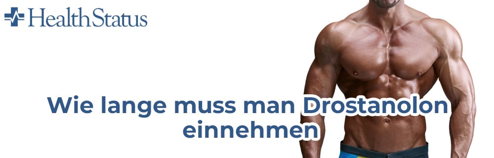 Wie lange muss man Drostanolon einnehmen?